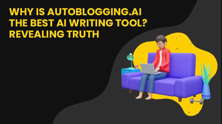 why is autoblogging.ai the best ai writing tool