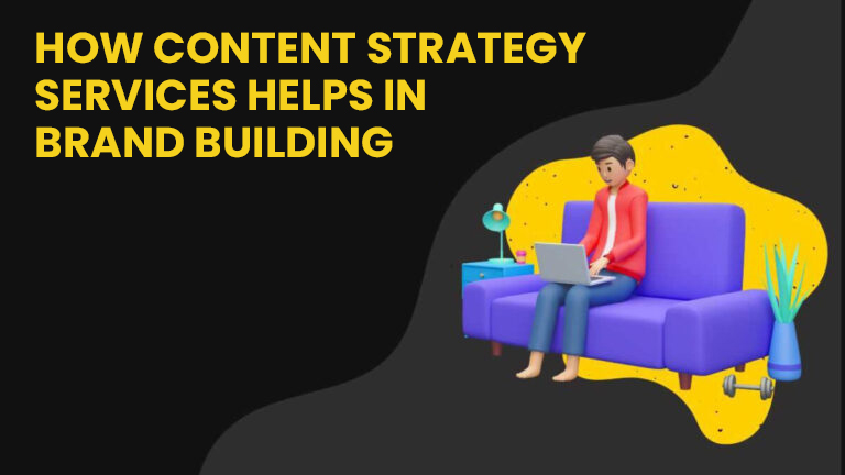 Content Strategy Services In Brand Building