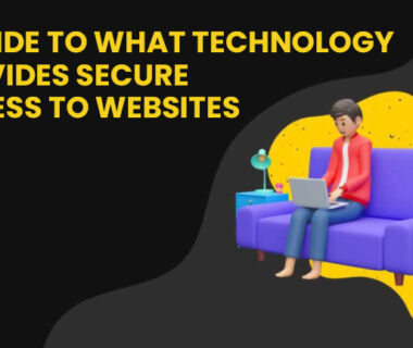 What Technology Provides Secure Access to Websites